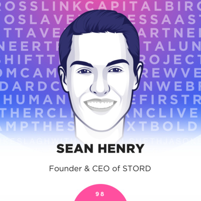 98: Sean Henry, Founder & CEO of STORD