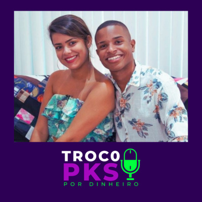  #01 Lu e Igor - Troco Pks por Dinheiro episode artwork