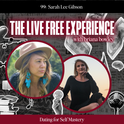 99: Sarah Lee Gibson - Dating for Self Mastery