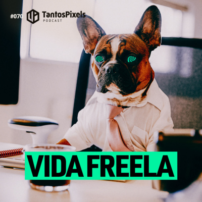 Vida Freela com George Rutherford - (Ep. # 070) - TantosPixels Podcast