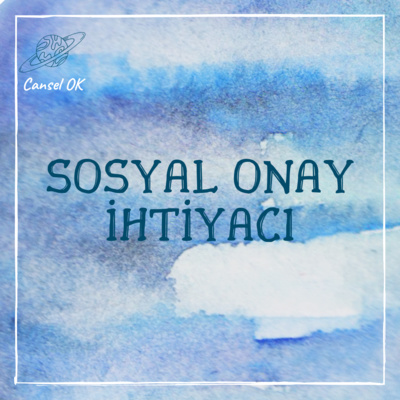 Sosyal Onay İhtiyacı episode artwork