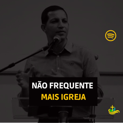 Não frequente mais Igreja