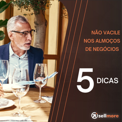 Ep. 13 - NÃO AGENDE um almoço com seu cliente antes de ouvir estas 5 dicas!