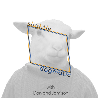 Slightly Dogmatic