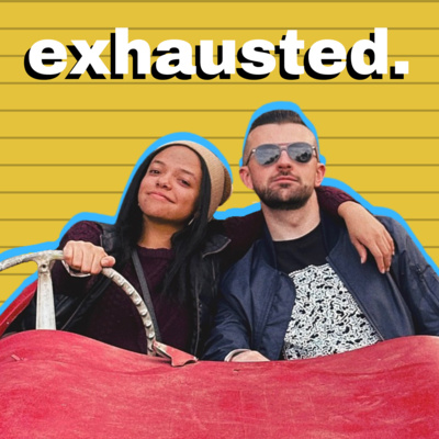 Exhausted