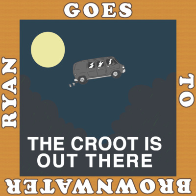 Who\'s In The Van... A Crootcast