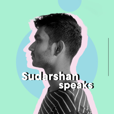 Sudarshan\'s Podcast