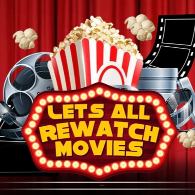 Let\'s All Rewatch the Movies!
