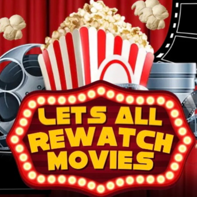 Let\'s All Rewatch the Movies!