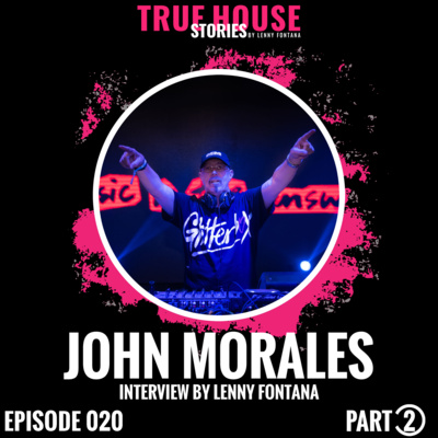 John Morales interview podcast hosted by Lenny Fontana # 020 (Part 2) episode artwork