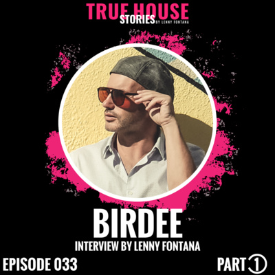 Birdee interview podcast hosted by Lenny Fontana # 033 (Part 1) [Video Podcast] episode artwork