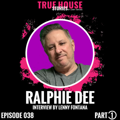 Ralphie Dee interview podcast hosted by Lenny Fontana # 038 (Part 1) episode artwork