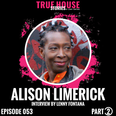 Alison Limerick interview podcast hosted by Lenny Fontana # 053 (Part 2) episode artwork