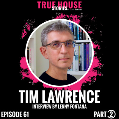 Tim Lawrence interview podcast hosted by Lenny Fontana # 061 (Part 2) episode artwork