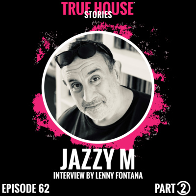 Jazzy M interview podcast hosted by Lenny Fontana # 062 (Part 2) episode artwork