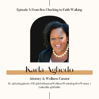 From Box Checking to Faith Walking with Karla Aghedo