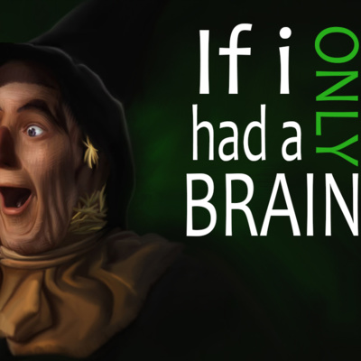 If I Only Had a Brain