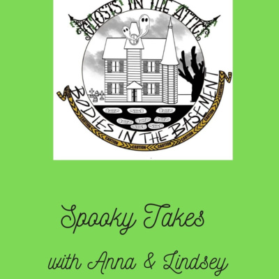 BONUS: Spooky Takes with Anna and Lindsey