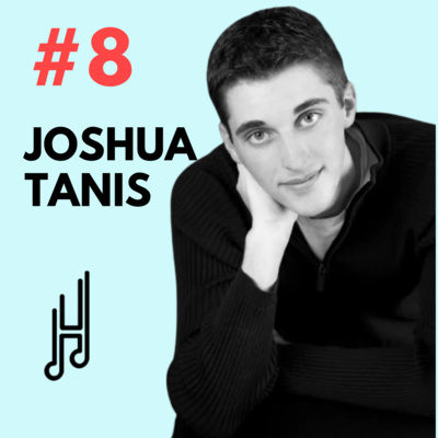 Episode 8 - Joshua Tanis Episode 8 - Joshua Tanis
