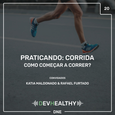 DevHealthy #20 - Praticando: Corrida - Como começar a correr?