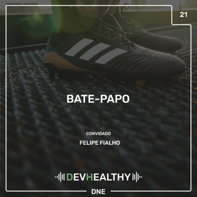 DevHealthy #21 - Bate-papo: Felipe Fialho