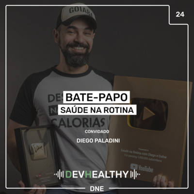 DevHealthy #24 - Bate-papo: Saúde na Rotina - Diego Paladini