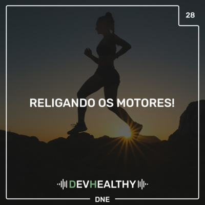 DevHealthy #28 - Religando os motores!