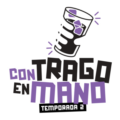 Con Trago en Mano