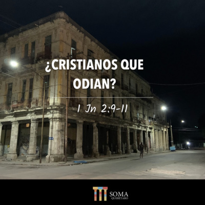 ¿Cristianos Que Odian? 1 Jn 2:9-11