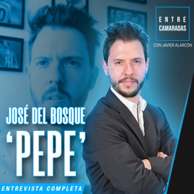 PEPE DEL BOSQUE Y JAVIER ALARCÓN | Entrevista completa | Entre Camaradas