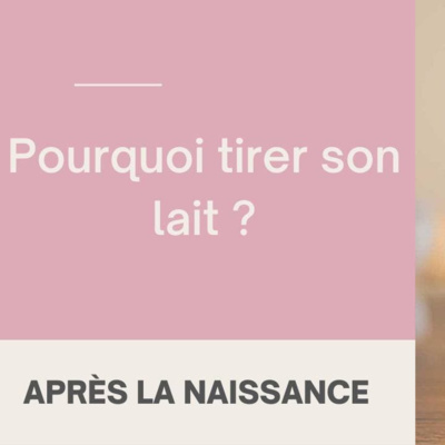 Pourquoi tirer son lait?