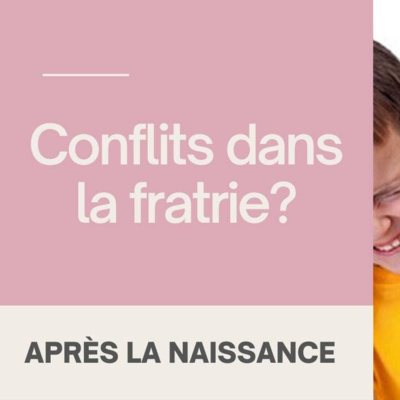 Conflits dans la fratrie?