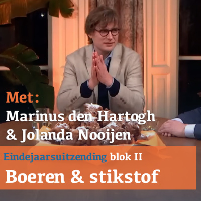 Eindejaarsuitzending Blok twee. Boeren en stikstof | Met Jolanda Nooijen en Marinus den Hartogh episode artwork