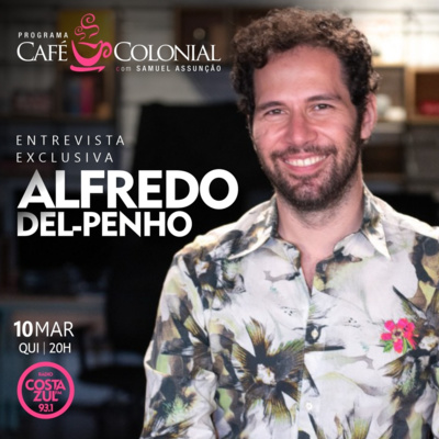 Café Colonial com Alfredo Del-Penho