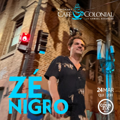 Café Colonial com Zé Nigro