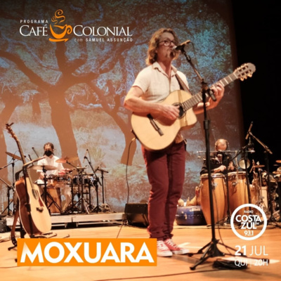 CAFÉ COLONIAL com MOXUARA e LUÍS PEREQUÊ