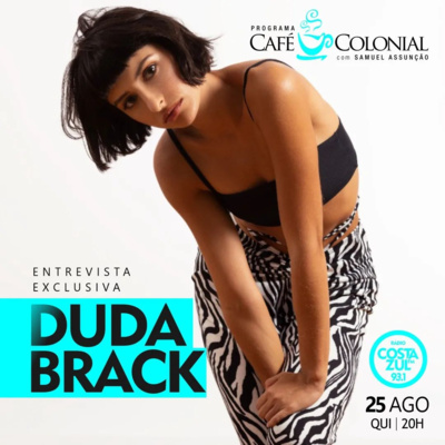 CAFÉ COLONIAL com DUDA BRACK