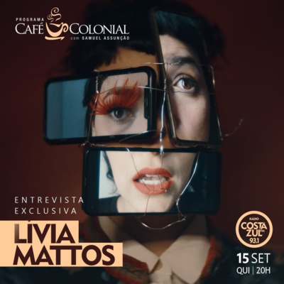 CAFÉ COLONIAL com LÍVIA MATTOS