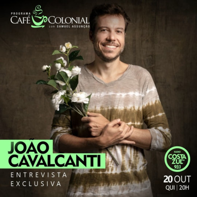 CAFÉ COLONIAL com JOÃO CAVALCANTI
