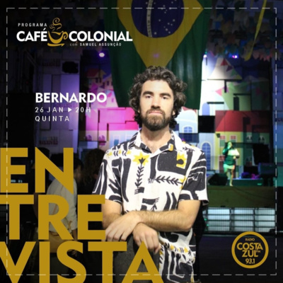 CAFÉ COLONIAL com BERNARDO