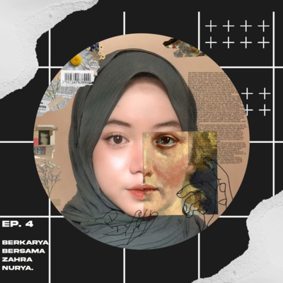 EP. 4 : Berkarya Bersama Zahra Nurya EP. 4 : Berkarya Bersama Zahra Nurya