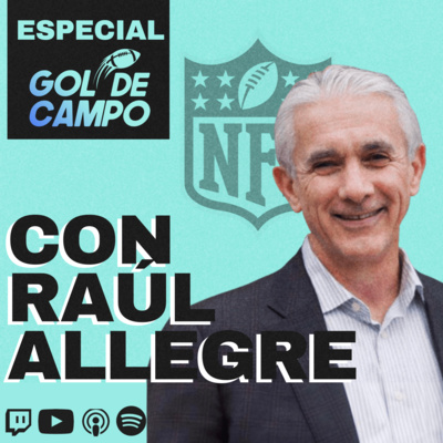 153 - Raúl Allegre en Gol de Campo - Reinventarse para crear contenidos sobre NFL episode artwork