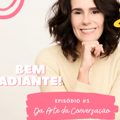 #3 - Da Arte da Conversação