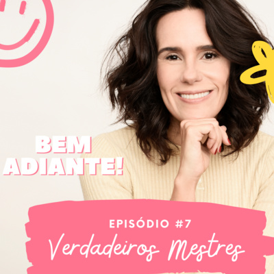 #7 - Verdadeiros Mestres