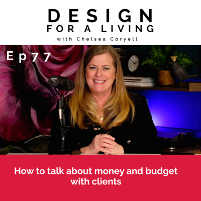 How to talk about money and budget with clients! Episode 77