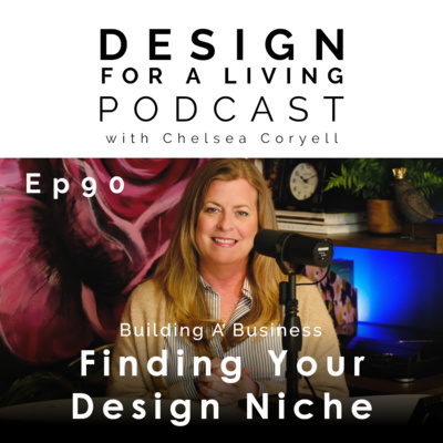 BUILDING A BUSINESS: Finding Your Design Niche - Epsiode 90