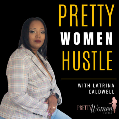 The Mind of a Woman VS. Her Coin with Latrina Caldwell 