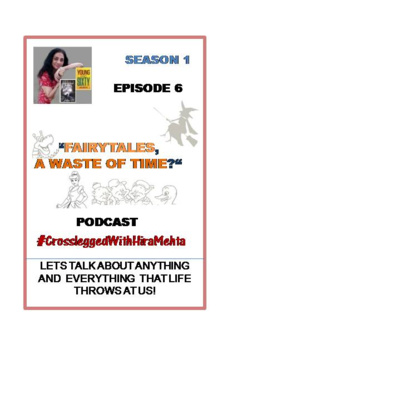 EPISODE 6 - FAIRY TALES, A WASTE OF TIME??? (Thoughts, Facts and Motivation)