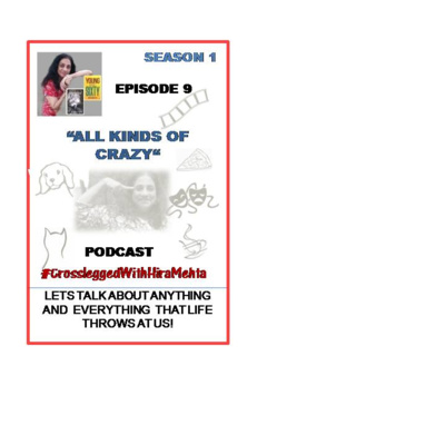 EPISODE 9 - LETS TALK .... ABOUT ALL KINDS OF CRAZY!! (Thoughts, Facts and Motivation)