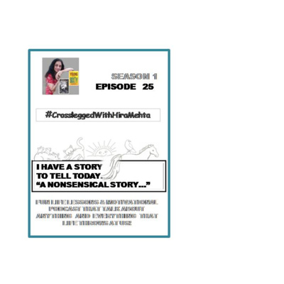 EPISODE 25 - I HAVE A STORY TO TELL- A NONSENSICAL ONE ...(Thoughts, Facts and Motivation)